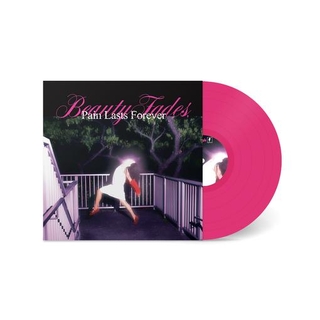 BLUSH - Beauty Fades, Pain Lasts Forever (Pink Vinyl)