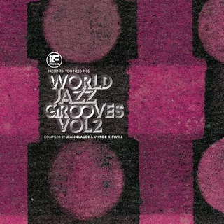 VARIOUS ARTISTS - If Music Presents You Need This!: “world Jazz Grooves Volume 2”