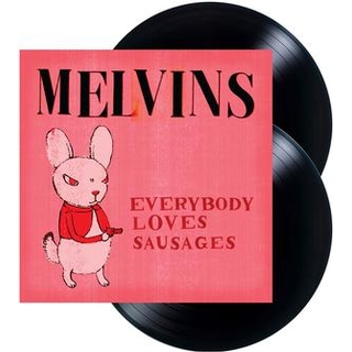 MELVINS - Everybody Loves Sausages
