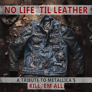 VARIOUS ARTISTS - No Life Til Leather - A Tribute To Metallicas Kill Em All
