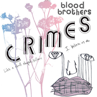 BLOOD BROTHERS - Crimes (Reissue Bone White Vinyl)