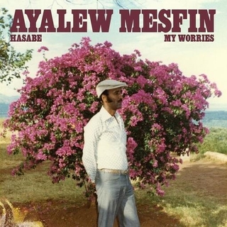 AYALEW MESFIN - Hasabe - My Worries