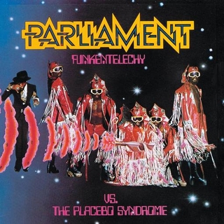 PARLIAMENT - Funkentelechy Vs. The Placebo Syndrome