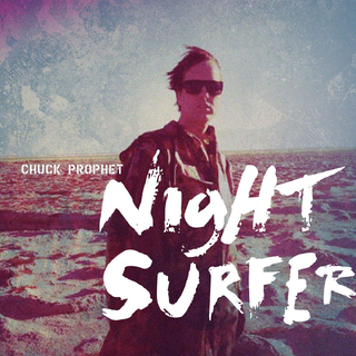 CHUCK PROPHET - Night Surfer (10th Anniversary Edition) (Twilight Wave Vinyl)