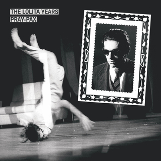 PRAY-PAX - The Lolita Years