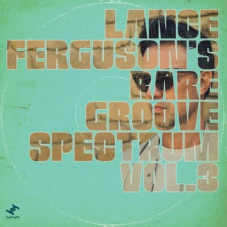 LANCE FERGUSON - Rare Groove Spectrum. Vol. 3