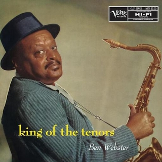 BEN WEBSTER - King Of The Tenors
