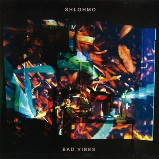SHLOHMO - Bad Vibes