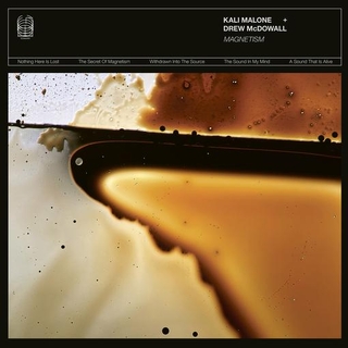 KALI MALONE &amp; DREW MCDOWALL - Magnetism