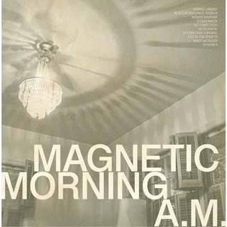MAGNETIC MORNING - A.M. (Bone White Vinyl)