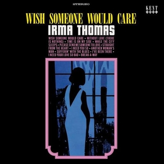 IRMA THOMAS - Wish Someone Would Care
