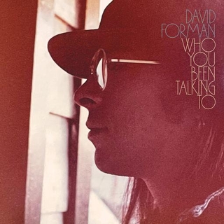 DAVID FORMAN - Who You Been Talking To (Black Lp)