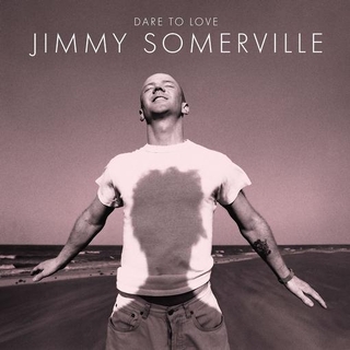 JIMMY SOMERVILLE - Dare To Love (30th Anniversary Edition) (Vinyl)