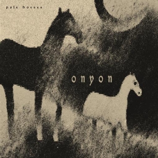 ONYON - Pale Horses (Vinyl)