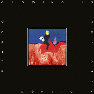 DJANGO DJANGO - Glowing In The Dark