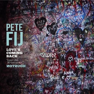 PETE FIJ - Loves Coming Back