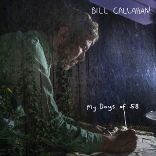 BILL CALLAHAN - My Days Of 58