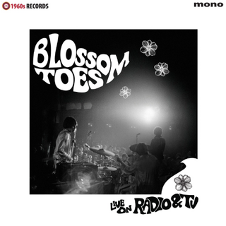 BLOSSOM TOES - Live On Radio &amp; Tv