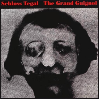 SCHLOSS TEGAL - Grand Guignol