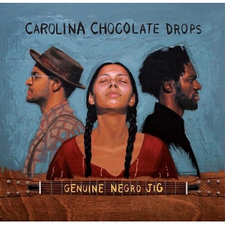 CAROLINA CHOCOLATE DROPS - Genuine Negro Jig