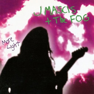 J MASCIS + THE FOG - More Light [lp]