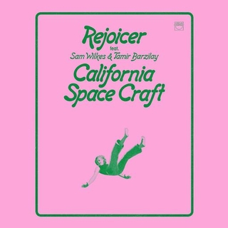 REJOICER FEAT. SAM WILKES &amp; TAMIR BARZILAY - California Space Craft (Vinyl)