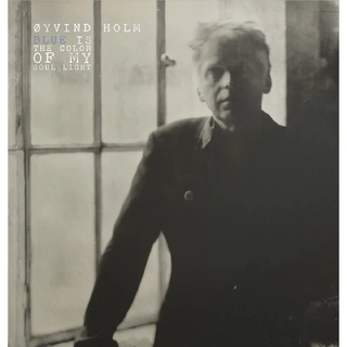 OYVIND HOLM - Blue Is The Colour Of My Soul Light (Transparent Mixed With Black)