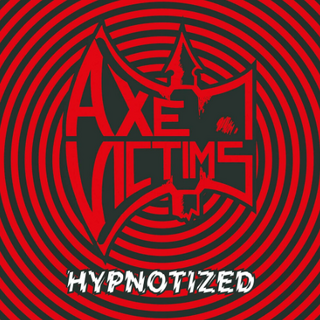 AXE VICTIMS - Hypnotized