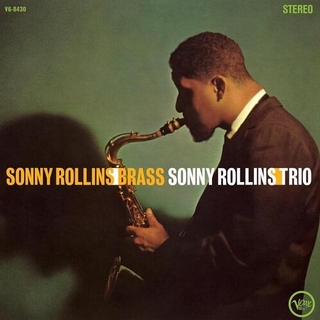 SONNY ROLLINS - Brass/trio