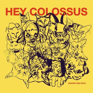 HEY COLOSSUS - Heaven Was Wild (Purple Vinyl)