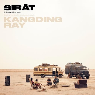KANGDING RAY - Sirat - Original Motion Picture Soundtrack