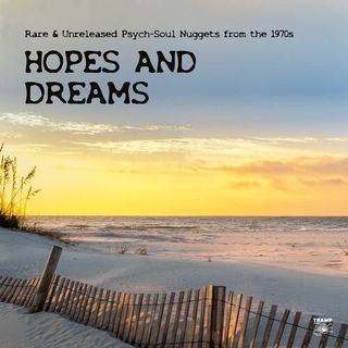 VARIOUS ARTISTS - Hopes And Dreams - Rare &amp; Unreleased Psych-soul Nuggets From The 1970s