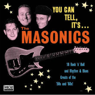 MASONICS - You Can Tell, It's