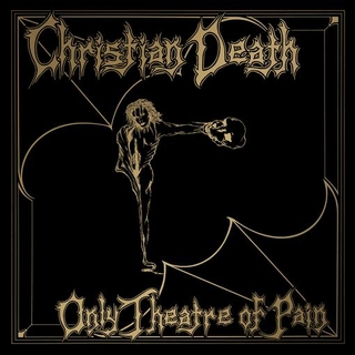 CHRISTIAN DEATH - Only Theatre Of Pain: Deluxe Expanded Edition (Limited Coloured Vinyl)
