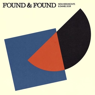 NITAI HERSHKOVITS &amp; DANIEL DOR - Found &amp; Found (Vinyl)
