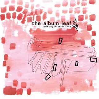 ALBUM LEAF - One Day I'll Be On Time - 25th Anniversary Edition