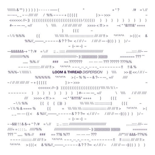 LOOM &amp; THREAD - Dispersion (Vinyl)